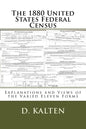 The 1880 United States Federal Census: Explanations and Views of the Varied Eleven Forms - Paperback