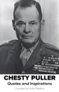 Chesty Puller Quotes and Inspirations - Paperback