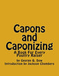 Capons and Caponizing: A Book For Every Poultry Raiser - Paperback