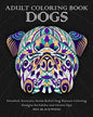 Adult Coloring Book Dogs: Detailed, Intricate, Stress Relief Dog Pattern Coloring Designs for Adults and Grown-Ups - Paperback
