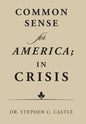 Common Sense for America; in Crisis - Hardcover