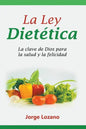La Ley Dietética: La clave de Dios para la salud y la felicidad - Paperback