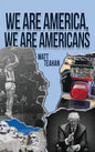 We Are America, We Are Americans - Hardcover