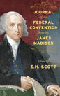 Journal of the Federal Convention Kept by James Madison - Hardcover