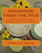 Handmade From the Hive: Making Products From Beeswax, Honey and Propolis - Paperback