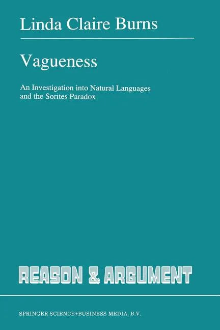Vagueness: An Investigation Into Natural Languages and the Sorites Paradox - Paperback