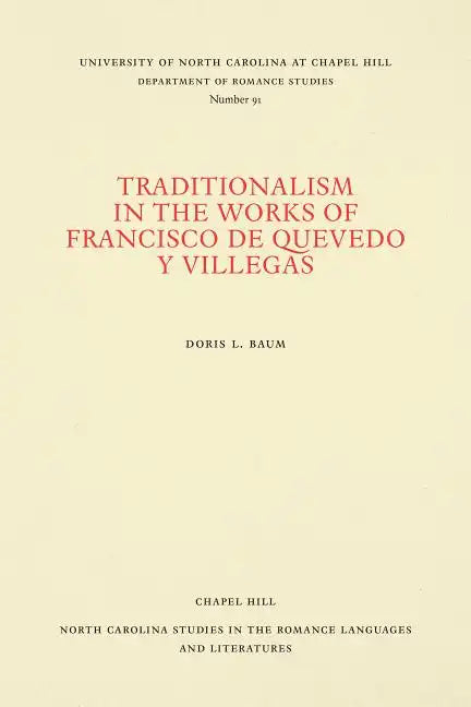 Traditionalism in the Works of Francisco de Quevedo Y Villegas - Paperback
