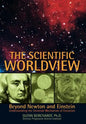 The Scientific Worldview: Beyond Newton and Einstein - Hardcover