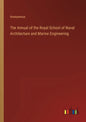 The Annual of the Royal School of Naval Architecture and Marine Engineering - Paperback