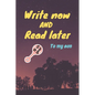 write now and read later, to my son: A thoughtful gift for new mothers, parents, write down your memories for your kid to Read them later & Treasure t - Paperback