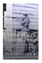 The United States Colored Troops: The History and Legacy of the Black Soldiers Who Fought in the American Civil War - Paperback