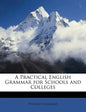 A Practical English Grammar for Schools and Colleges - Paperback