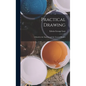 Practical Drawing: A Book for the Student and the General Reader - Hardcover