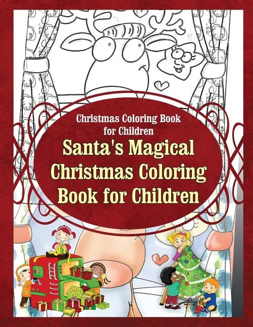 Christmas Coloring Book for Children Santa's Magical Christmas Coloring Book for - Paperback