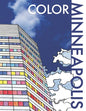Color Minneapolis: An Adult Coloring Book That Will Take You Places! - Paperback