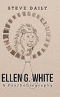 Ellen G. White A Psychobiography - Hardcover