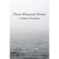 Omar Khayyam Poems: A Modern Translation - Hardcover