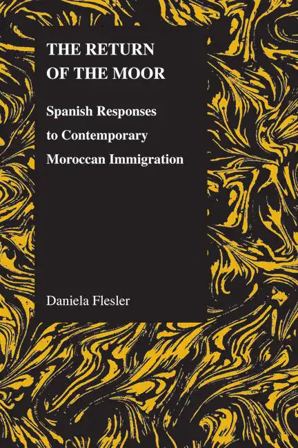 The Return of the Moor: Spanish Responses to Contemporary Moroccan Immigration - Paperback