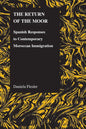 The Return of the Moor: Spanish Responses to Contemporary Moroccan Immigration - Paperback