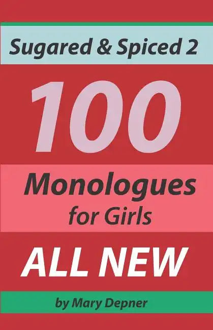 Sugared and Spiced 2 100 Monologues for Girls - Paperback