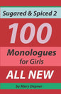 Sugared and Spiced 2 100 Monologues for Girls - Paperback