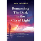 Romancing the Dark in the City of Light - Paperback
