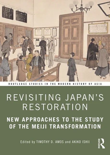 Revisiting Japan's Restoration: New Approaches to the Study of the Meiji Transformation - Paperback