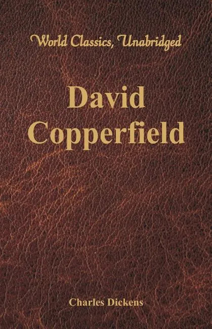 David Copperfield (World Classics, Unabridged) - Paperback