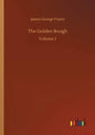 The Golden Bough: Volume 1 - Paperback