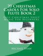 20 Christmas Carols For Solo Flute Book 2: Easy Christmas Sheet Music For Beginners - Paperback