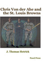 Chris Von der Ahe and the St. Louis Browns - Paperback