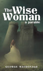 The Wise Woman: A Parable - Hardcover