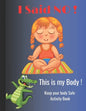I Said NO, This is my Body !: Keep your body Safe activity book, perfect for kids ages 5-10 - Paperback