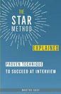 The STAR Method Explained: Proven Technique to Succeed at Interview - Paperback