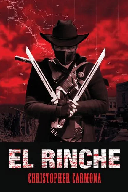 El Rinche: The Ghost Ranger of the Rio Grande - Paperback