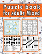 Puzzle book for adults Mixed: Large print Puzzle book! Soduko, word search, CodeWord and CrossWord 111 pages - Paperback