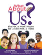 What about Us?: The PLC Process for Grades Prek-2 Teams (a Guide to Implementing the PLC at Work Process in Early Childhood Education Classrooms) - Paperback