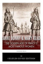Anne Bonny & Mary Read: The Golden Age of Piracy's Most Famous Women - Paperback