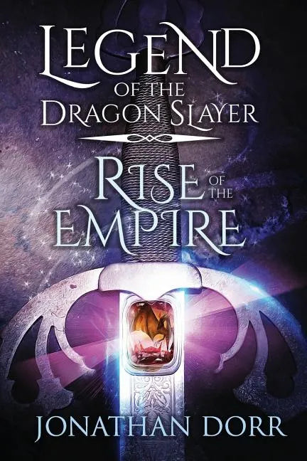 Legend of the Dragon Slayer: Rise of the Empire - Paperback