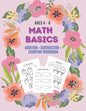 Math Basics: Addition, Subtraction & Counting: Ages 4-6 - Paperback