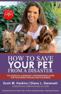 How To Save Your Pet From A Disaster: The Essential Emergency Preparedness Guide for Feathered Friends and Fur Babies - Paperback