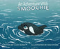 An Adventure With: Smoochie - Hardcover