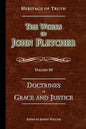 The Doctrines of Grace and Justice: The Works of John Fletcher - Paperback