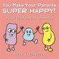 You Make Your Parents Super Happy!: A Book about Parents Separating - Hardcover