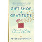 Gift Shop of Gratitude: A Journal to Explore the Journey of Your Life - Paperback