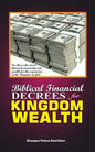 Biblical Financial Decrees for Kingdom Wealth - Paperback