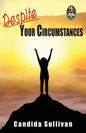 Despite Your Circumstances - Paperback