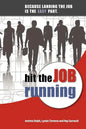 Hit the Job Running: Because Landing the Job Is the Easy Part - Paperback
