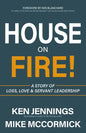 House on Fire!: A Story of Loss, Love & Servant Leadership - Paperback