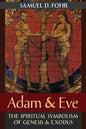 Adam & Eve: The Spiritual Symbolism of Genesis & Exodus - Paperback
